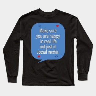 Happy life - inspirational t-shirt gift idea Long Sleeve T-Shirt